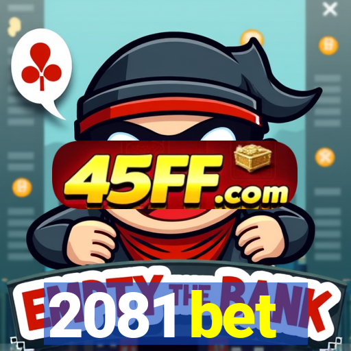 2081 bet